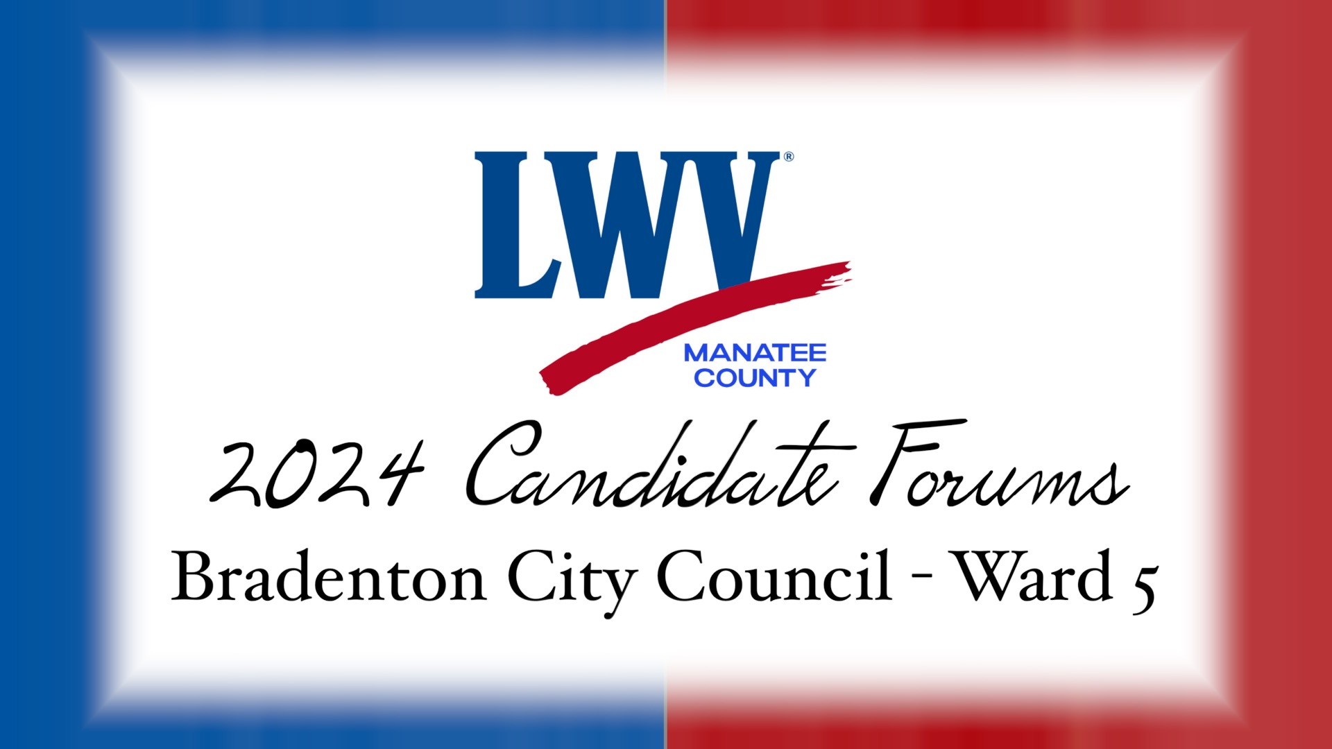 Thumbnail image for LWV - Bradenton City Council - Ward 5 Candidate Forum