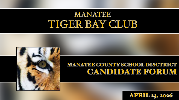 Thumbnail image for Manatee Tiger Bay Club: Manatee County School District Candidate Forum; April 23, 2026