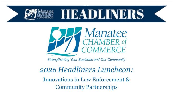 Thumbnail image for 2026 Manatee Chamber of Commerce Headliners Luncheon - Innovations in Law Enforcement and Community Partnerships