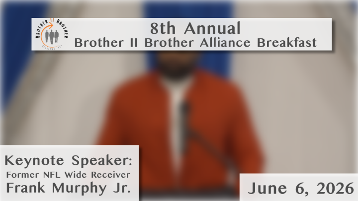 Thumbnail image for 8th Annual Brother II Brother Alliance LLC Community Breakfast feat. Frank Murphy Jr.